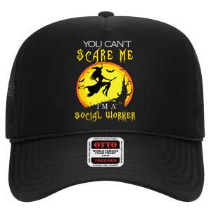 You Cant Scare Me Im Social Worker Halloween Costume High Crown Mesh Back Trucker Hat