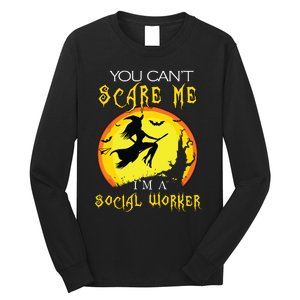 You Cant Scare Me Im Social Worker Halloween Costume Long Sleeve Shirt