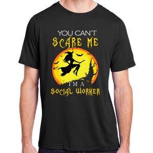 You Cant Scare Me Im Social Worker Halloween Costume Adult ChromaSoft Performance T-Shirt