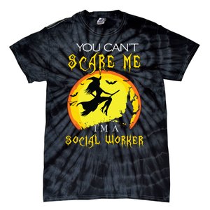 You Cant Scare Me Im Social Worker Halloween Costume Tie-Dye T-Shirt