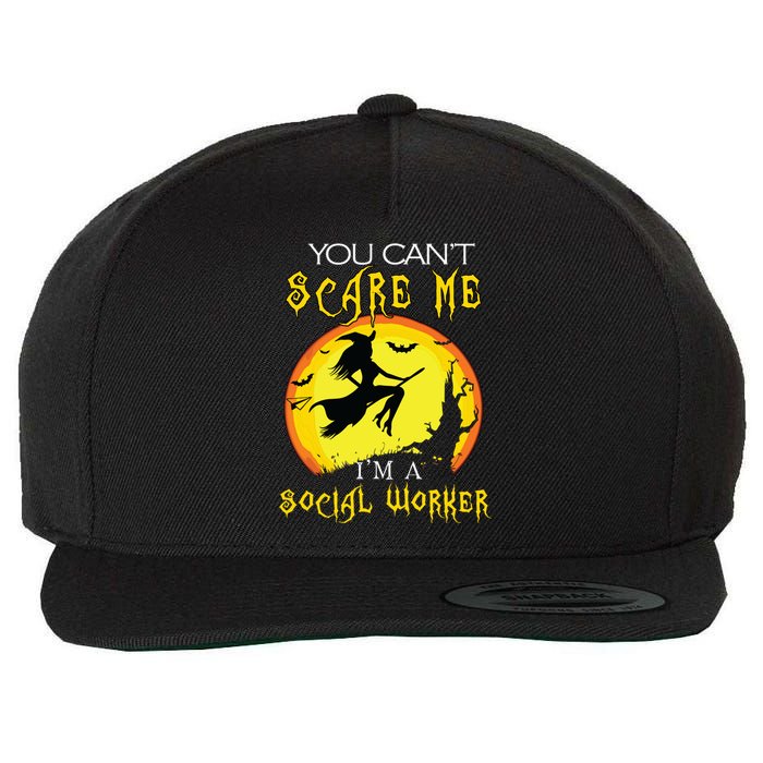 You Cant Scare Me Im Social Worker Halloween Costume Wool Snapback Cap