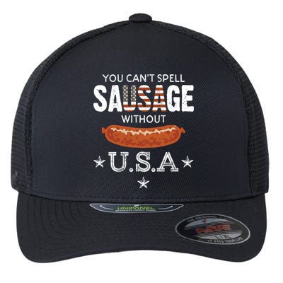 You Cant Spell Sausage Without Usa Funny Patriotic Great Gift Flexfit Unipanel Trucker Cap