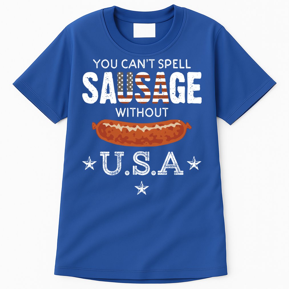 You Cant Spell Sausage Without Usa Funny Patriotic Great Gift Tall T-Shirt