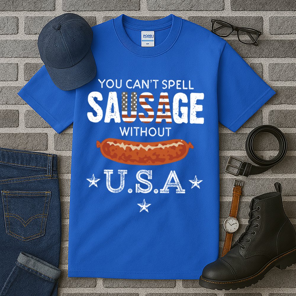 You Cant Spell Sausage Without Usa Funny Patriotic Great Gift Tall T-Shirt