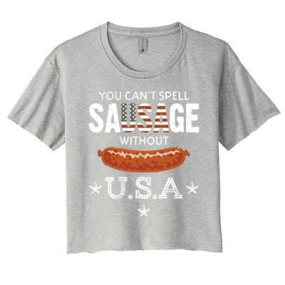 You Cant Spell Sausage Without Usa Funny Patriotic Great Gift Women's Crop Top Tee