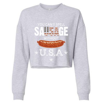 You Cant Spell Sausage Without Usa Funny Patriotic Great Gift Cropped Pullover Crew