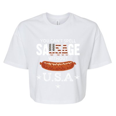 You Cant Spell Sausage Without Usa Funny Patriotic Great Gift Bella+Canvas Jersey Crop Tee