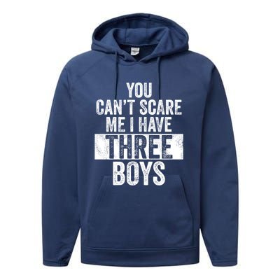 You Cant Scare Me I Have Three Funny Sons Mom Dad Gift Performance Fleece Hoodie