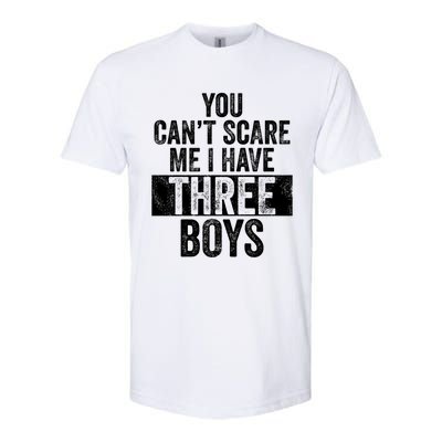 You Cant Scare Me I Have Three Funny Sons Mom Dad Gift Softstyle CVC T-Shirt