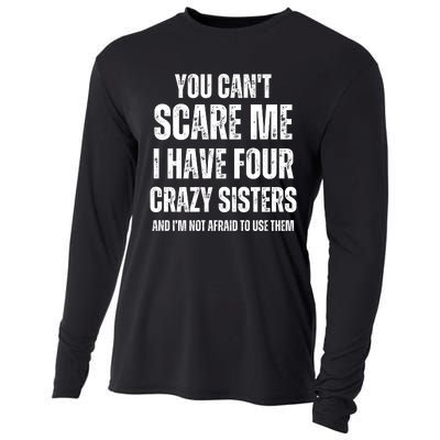 You Cant Scare Me I Have Four Crazy Sisters And I’m Not Afraid To Use Them Cooling Performance Long Sleeve Crew