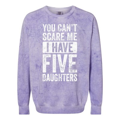 You Can't Scare Me I Have Five Daughters | Vintage Funny Dad Colorblast Crewneck Sweatshirt