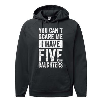 You Can't Scare Me I Have Five Daughters | Vintage Funny Dad Performance Fleece Hoodie