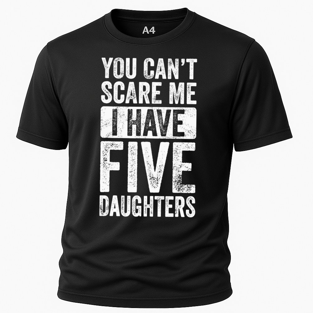 You Can't Scare Me I Have Five Daughters | Vintage Funny Dad Performance Shirt