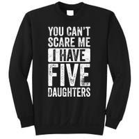 You Can't Scare Me I Have Five Daughters | Vintage Funny Dad Sweatshirt