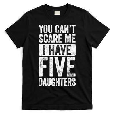 You Can't Scare Me I Have Five Daughters | Vintage Funny Dad T-Shirt