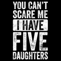 You Can't Scare Me I Have Five Daughters | Vintage Funny Dad Bucket Hat