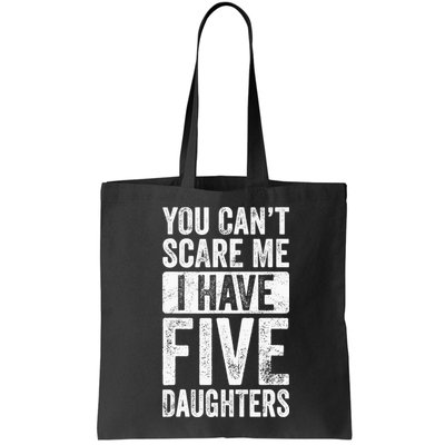 You Can't Scare Me I Have Five Daughters | Vintage Funny Dad Bag