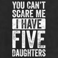 You Can't Scare Me I Have Five Daughters | Vintage Funny Dad Tumbler