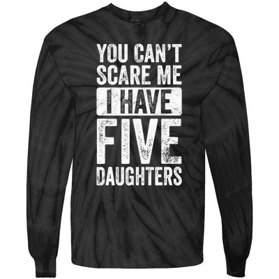 You Can't Scare Me I Have Five Daughters | Vintage Funny Dad Tie-Dye Long Sleeve Shirt