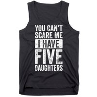 You Can't Scare Me I Have Five Daughters | Vintage Funny Dad Tank Top