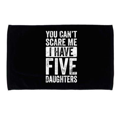 You Can't Scare Me I Have Five Daughters | Vintage Funny Dad Microfiber Hand Towel