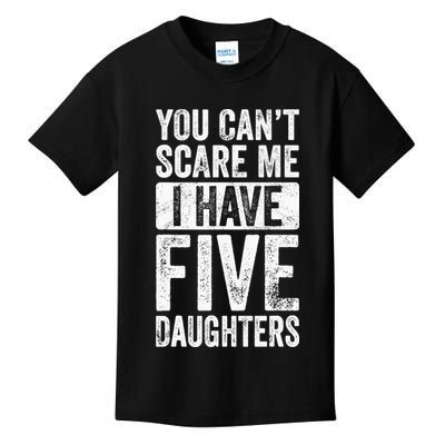You Can't Scare Me I Have Five Daughters | Vintage Funny Dad Kids T-Shirt