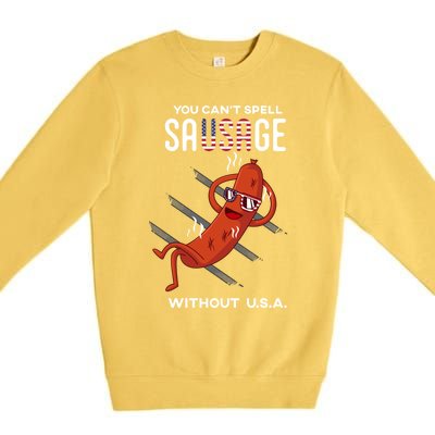 You Cant Spell Sausage Without Usa Funny Funny Gift Premium Crewneck Sweatshirt