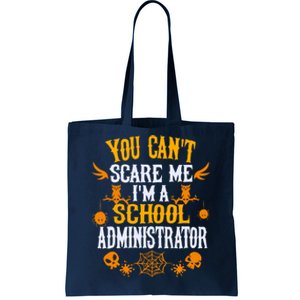 You Cant Scare Me Im A School Administrator Halloween Tote Bag