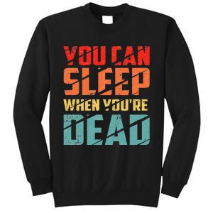 You Can Sleep When YouRe Dead Sleeping Pajama Sleep Sweatshirt