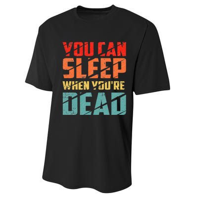 You Can Sleep When YouRe Dead Sleeping Pajama Sleep Performance Sprint T-Shirt