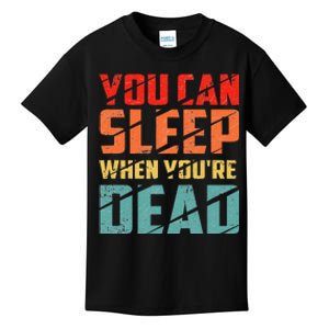 You Can Sleep When YouRe Dead Sleeping Pajama Sleep Kids T-Shirt