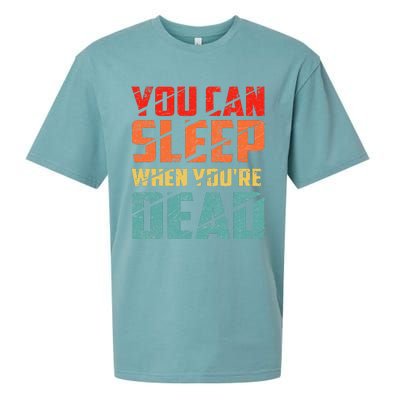 You Can Sleep When YouRe Dead Sleeping Pajama Sleep Sueded Cloud Jersey T-Shirt