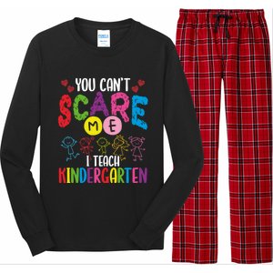 You CanT Scare Me I Teach Kindergarten Teacher Gift Long Sleeve Pajama Set