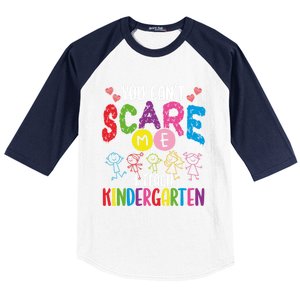 You CanT Scare Me I Teach Kindergarten Teacher Gift Baseball Sleeve Shirt