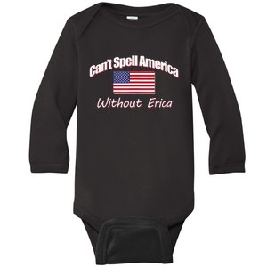 You CanT Spell America Without Erica Baby Long Sleeve Bodysuit