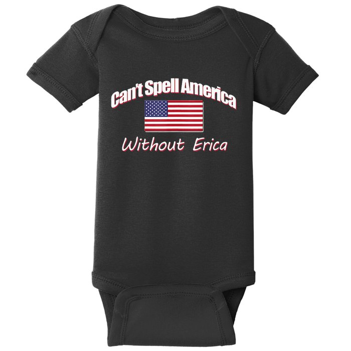 You CanT Spell America Without Erica Baby Bodysuit