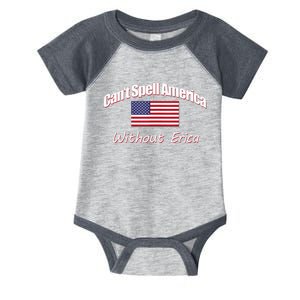 You CanT Spell America Without Erica Infant Baby Jersey Bodysuit