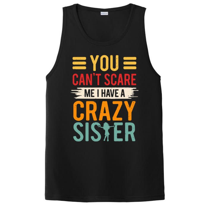 You CanT Scare Me I Have A Crazy Sister PosiCharge Competitor Tank