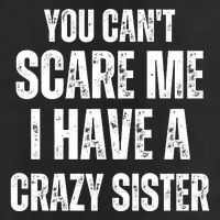 You Cant Scare Me I Have A Crazy Sister Adult Drive Performance Visor