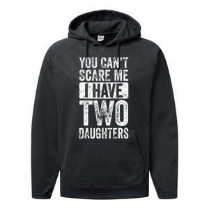 You Cant Scare Me I Have Two Daughters Retro Funny Dad Gift Performance Fleece Hoodie