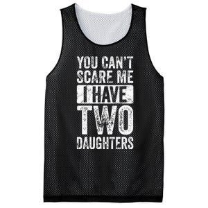 You Cant Scare Me I Have Two Daughters Retro Funny Dad Gift Mesh Reversible Basketball Jersey Tank