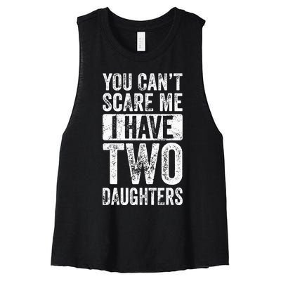 You Cant Scare Me I Have Two Daughters Retro Funny Dad Gift Women's Racerback Cropped Tank