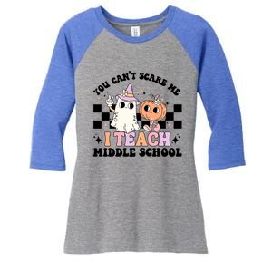 You CanT Scare Me I Teach Middle School Teacher Halloween Gift Women's Tri-Blend 3/4-Sleeve Raglan Shirt