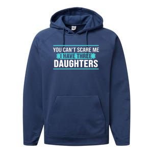 You Can't Scare Me I Have Three Daughters Performance Fleece Hoodie