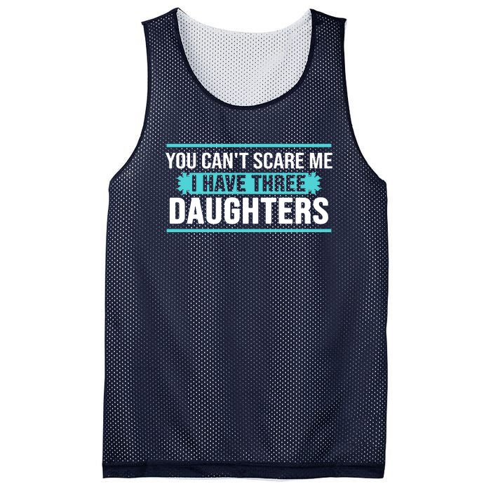 You Can't Scare Me I Have Three Daughters Mesh Reversible Basketball Jersey Tank