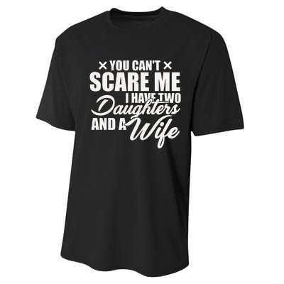 You Cant Scare Me I Have Two Daughters And A Wife Funny Dad  Performance Sprint T-Shirt