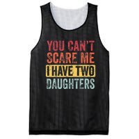 You Can't Scare Me I Have Two Daughters Retro Funny Dad Gift  Mesh Reversible Basketball Jersey Tank