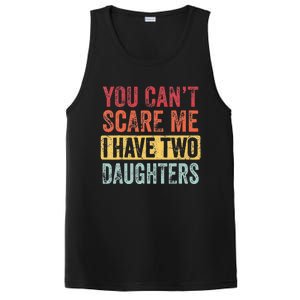 You Can't Scare Me I Have Two Daughters Retro Funny Dad Gift  PosiCharge Competitor Tank