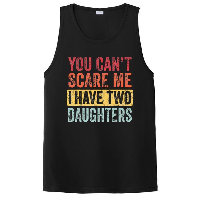 You Can't Scare Me I Have Two Daughters Retro Funny Dad Gift  PosiCharge Competitor Tank