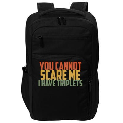 You Cannot Scare Me I Have Triplets Vintage Retro Father Day Impact Tech Backpack